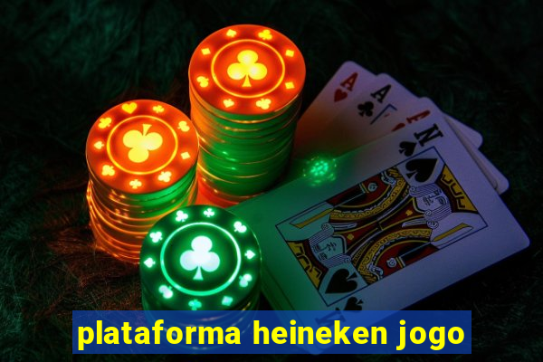 plataforma heineken jogo